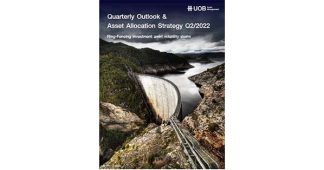 บทสรุปมุมมองเศรษฐกิจไตรมาส 2/2022 โดย บริษัทหลักทรัพย์จัดการกองทุน ยูโอบี (ประเทศไทย) จำกัด