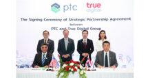 ทรู ดิจิทัล กรุ๊ป ประกาศความร่วมมือเชิงกลยุทธ์ กับ พีทีซี ร่วมขับเคลื่อนอุตสาหกรรม 4.0 ของประเทศไทย